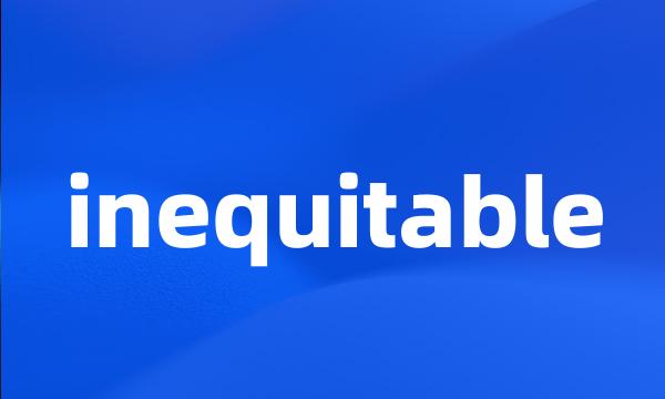 inequitable