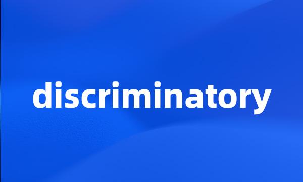 discriminatory