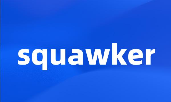 squawker