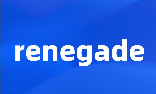 renegade