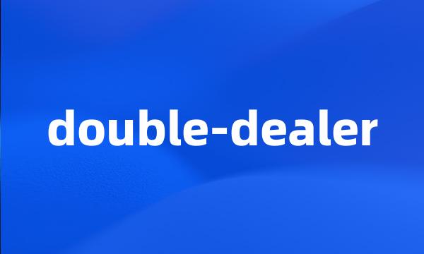 double-dealer