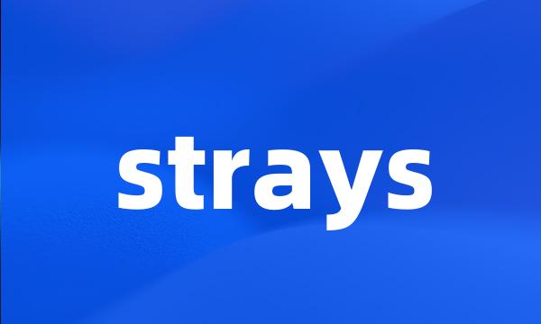 strays