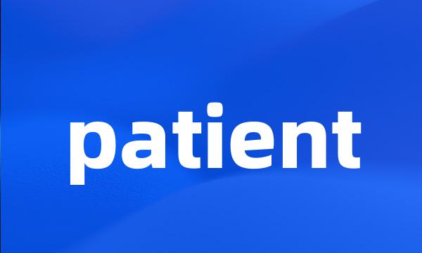 patient