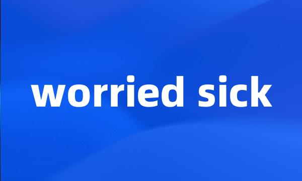 worried sick