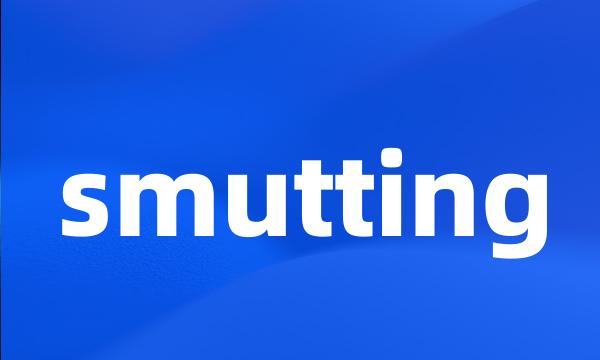 smutting