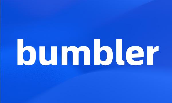 bumbler