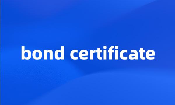 bond certificate