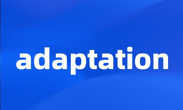 adaptation