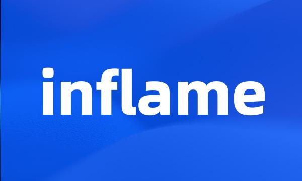 inflame