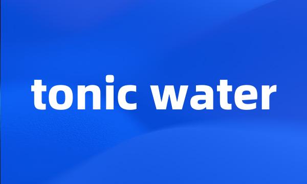 tonic water