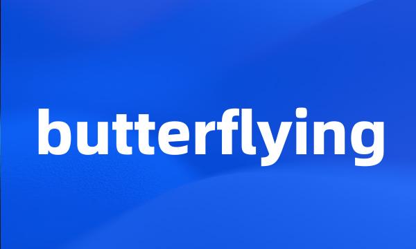 butterflying