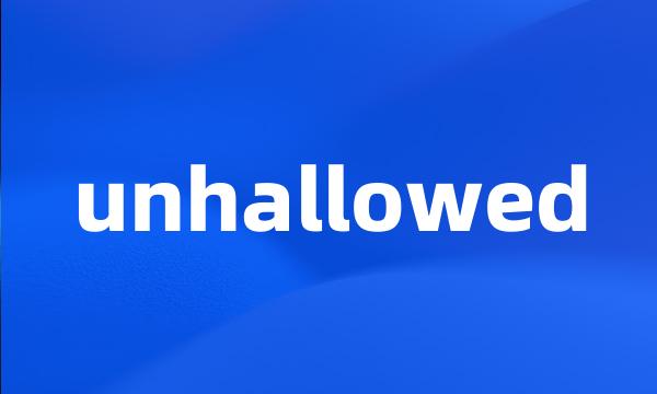 unhallowed