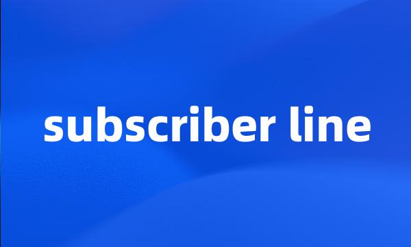 subscriber line