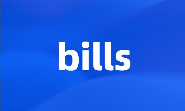 bills