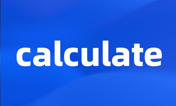 calculate