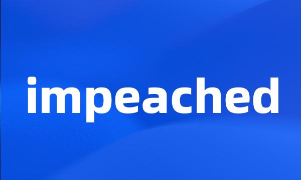 impeached