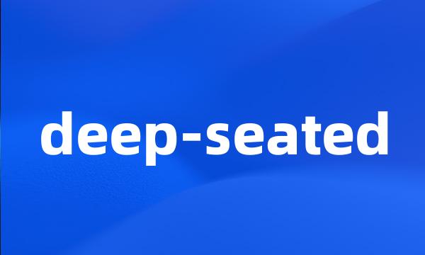 deep-seated