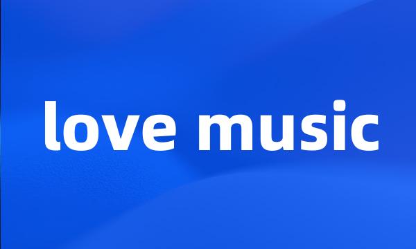 love music