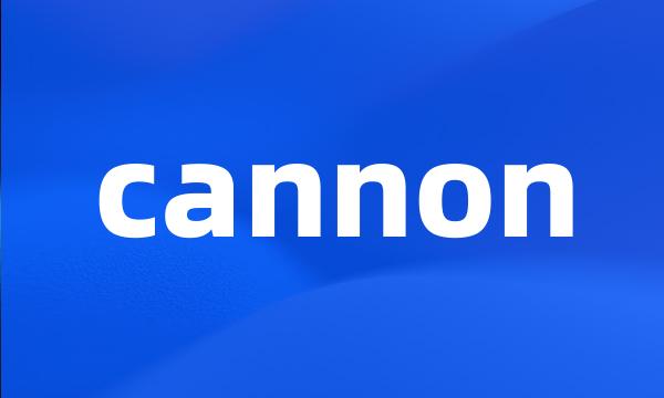 cannon