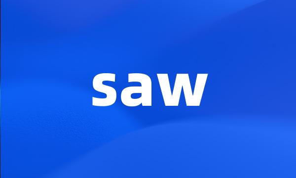 saw