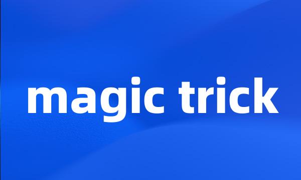 magic trick