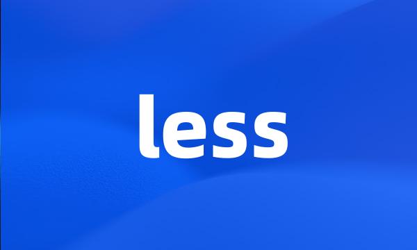 less