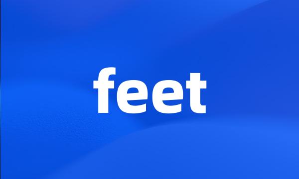 feet