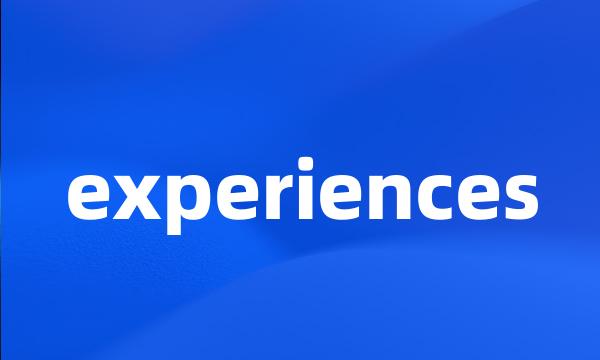 experiences