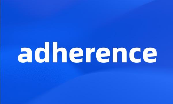 adherence