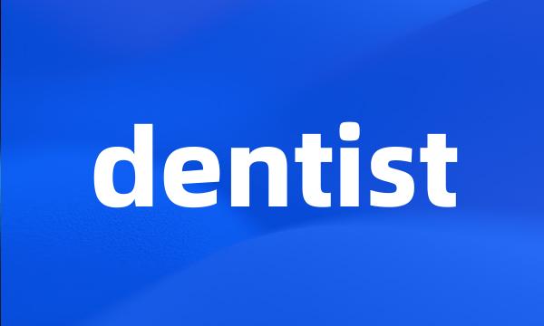 dentist