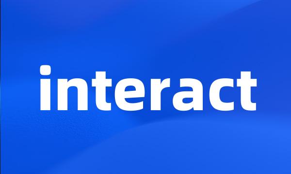 interact