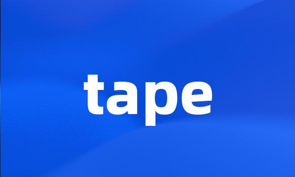 tape