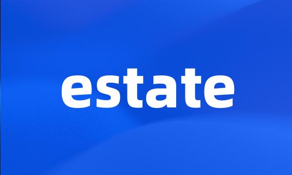 estate