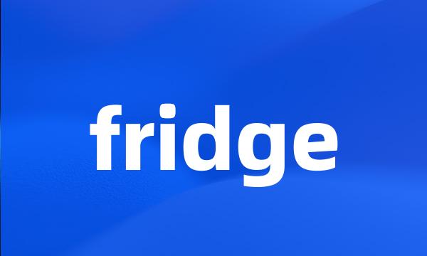 fridge