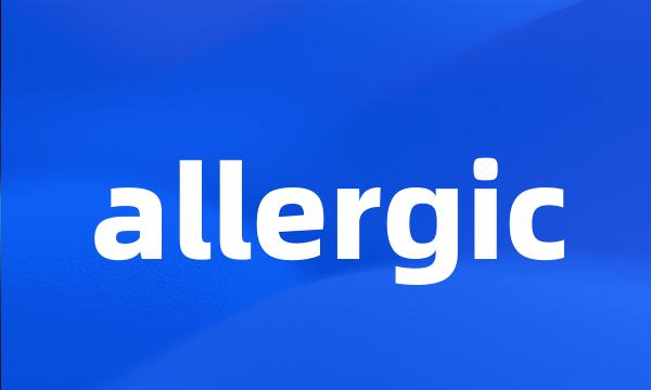 allergic