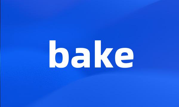 bake