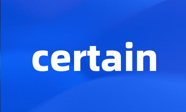 certain