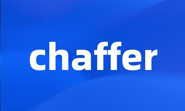 chaffer