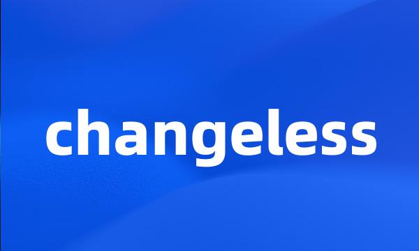 changeless