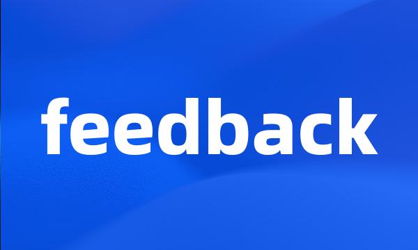 feedback