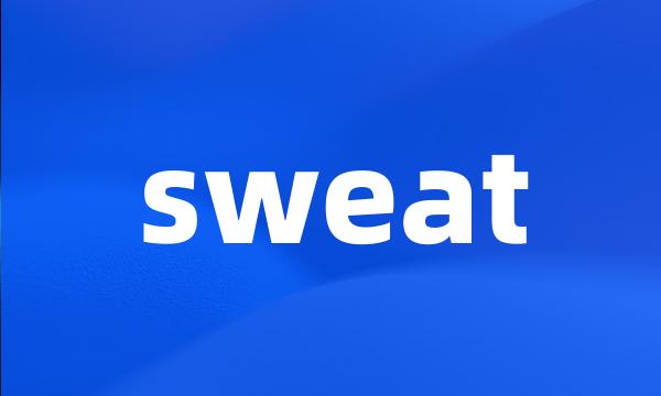 sweat