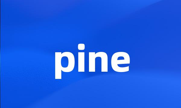 pine