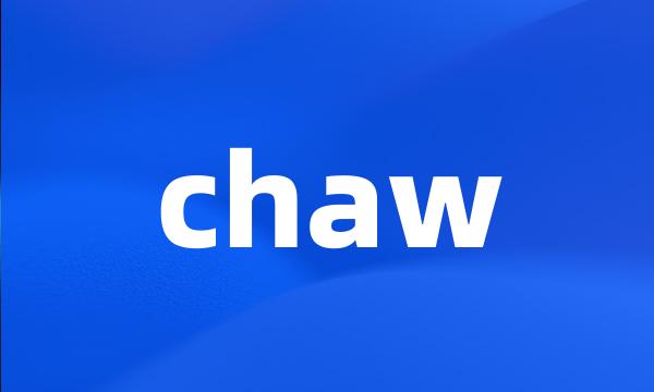 chaw