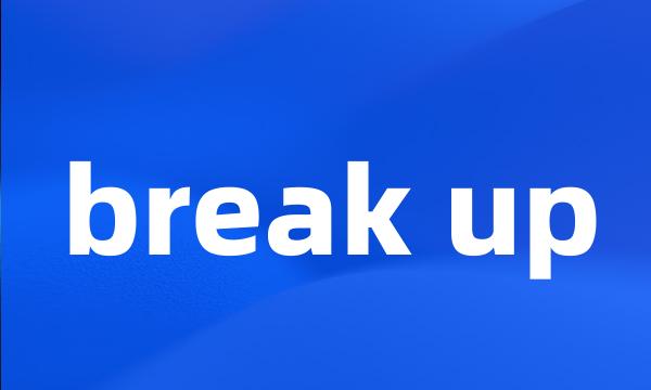 break up