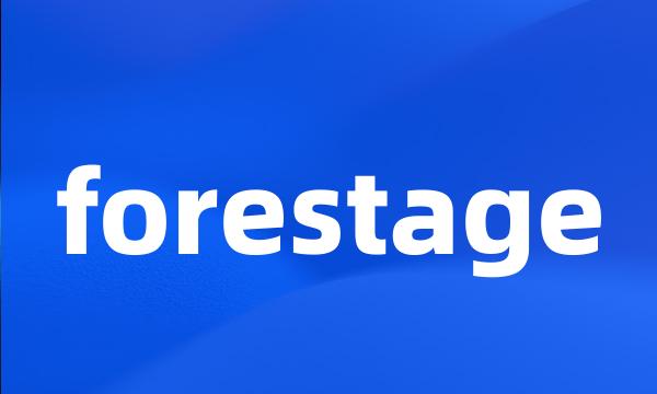 forestage