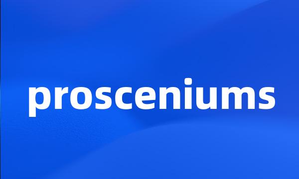 prosceniums