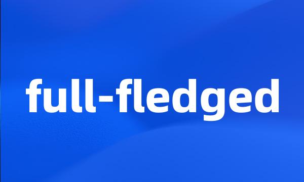 full-fledged