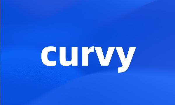 curvy