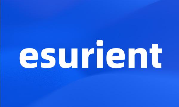 esurient