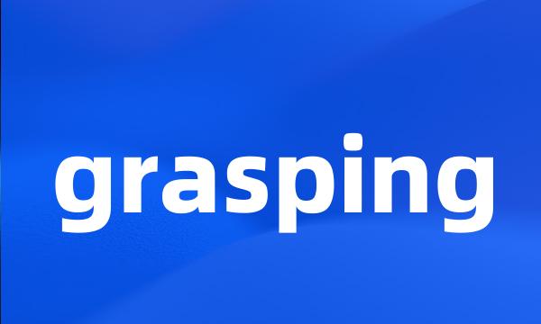 grasping